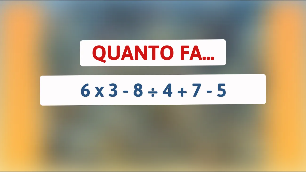 Sfida la tua genialità: riuscirai a risolvere questo indovinello matematico che solo i più intelligenti risolvono al primo colpo?"
